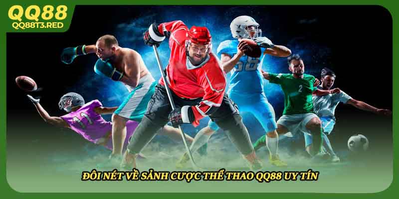 Đôi nét về sảnh cược thể thao QQ88 uy tín
