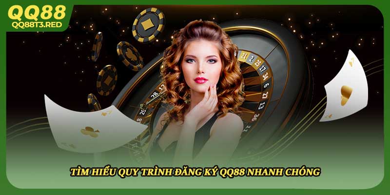 Tìm hiểu quy trình đăng ký QQ88 nhanh chóng